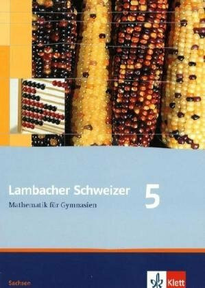 Lambacher Schweizer Mathematik 5. Ausgabe Sachsen: Schulbuch Klasse 5 (Lambacher Schweizer. Ausgabe für Sachsen ab 2010)