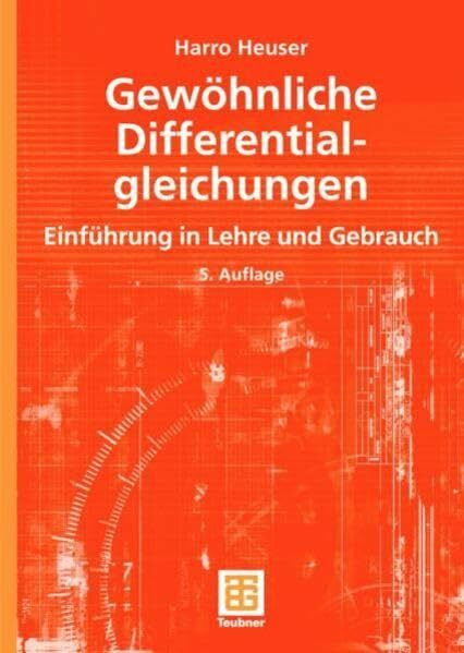 Gewöhnliche Differentialgleichungen: Einführung in Lehre und Gebrauch (Mathematische Leitfäden)