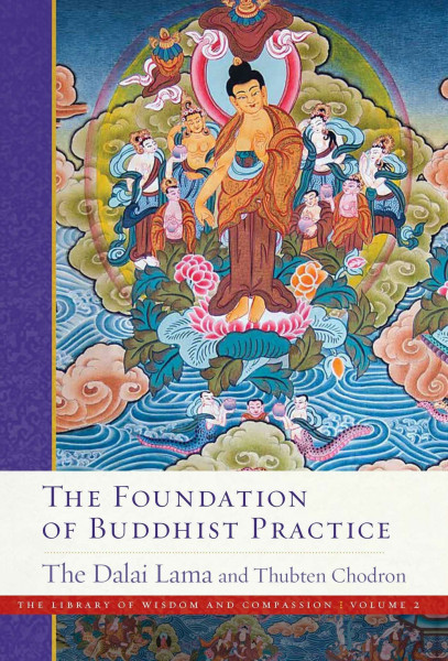 The Foundation of Buddhist Practice (Volume 2) (The Library of Wisdom and Compassion)