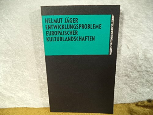 Entwicklungsprobleme europäischer Kulturlandschaften: Eine Einführung