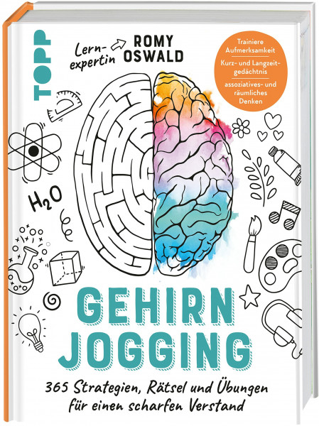 Gehirnjogging - 365 Strategien, Rätsel und Übungen für einen scharfen Verstand: Trainiere Aufmerksamkeit, Kurz- und Langzeitgedächtnis sowie assoziatives- und räumliches Denken