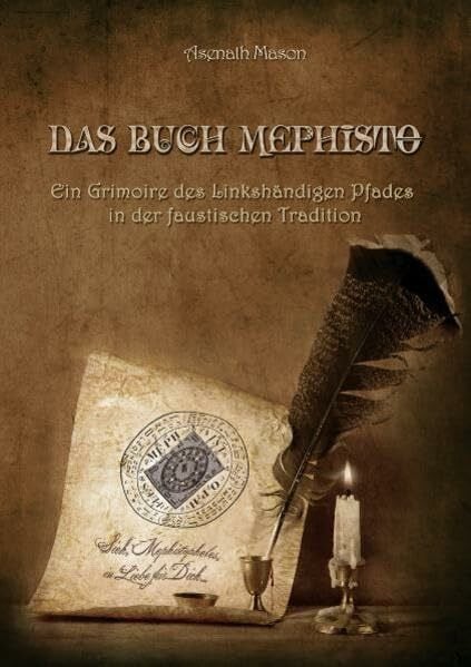Das Buch Mephisto: Ein Grimoire des Linkshändigen Pfades in der faustischen Tradition