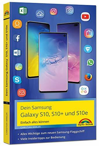 Samsung Galaxy S10, S10+ und S10e - Einfach alles können mit Android 9: Einfach alles können. Alles Wichtige zum Samsung-Flagschiff. Viele Insider-Tipps zur Bedienung