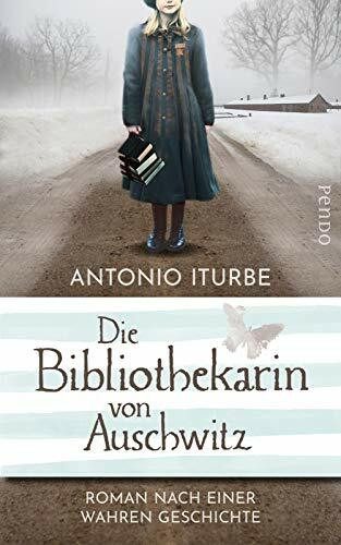 Die Bibliothekarin von Auschwitz: Roman nach einer wahren Geschichte
