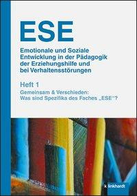 ESE Emotionale und Soziale Entwicklung in der Pädagogik der Erziehungshilfe und bei Verhaltensstörungen 1. Jahrgang (2019). Heft 1