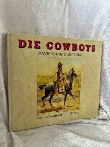 Die Cowboys: Wahrheit und Legende