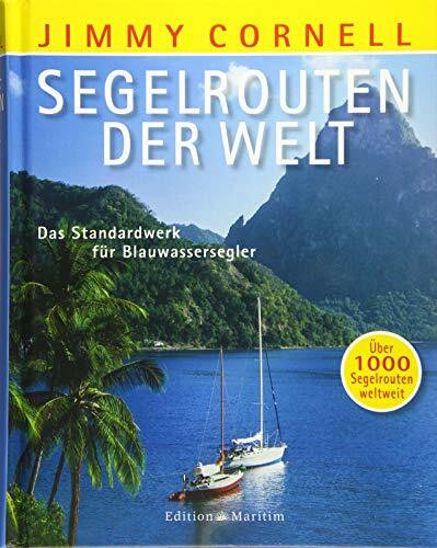Segelrouten der Welt: Das Standardwerk für Blauwassersegler