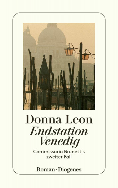 Endstation Venedig. Commissario Brunettis zweiter Fall