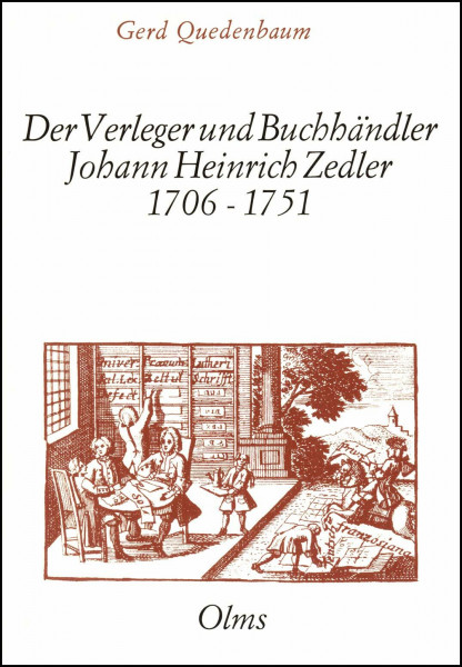 Der Verleger und Buchhändler Johann Heinrich Zedler (1706-1751): Ein Beitrag zur Geschichte des deutschen Buchhandels im 18. Jahrhundert