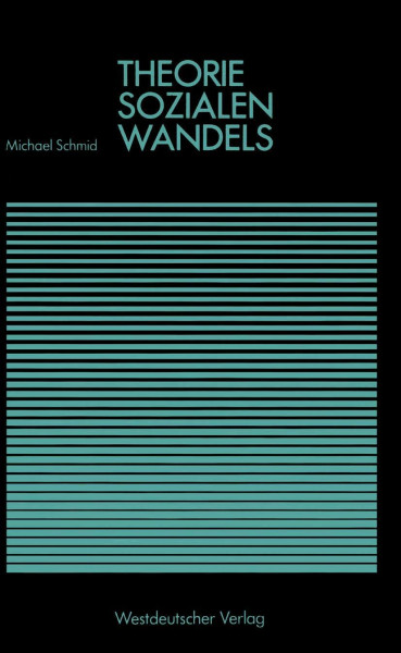 Theorie sozialen Wandels (Studienreihe Gesellschaft)