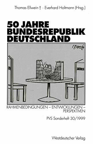 50 Jahre Bundesrepublik Deutschland. Rahmenbedingungen - Entwicklungen - Perspektiven (Politische Vierteljahresschrift, Sonderheft 30)