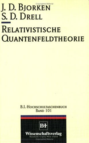 Relativistische Quantenfeldtheorie (BI - Hochschultaschenbücher)