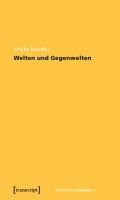 Welten und Gegenwelten. Essays zur Architektur