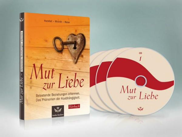 Mut zur Liebe: Das Phänomen der Koabhängigkeit