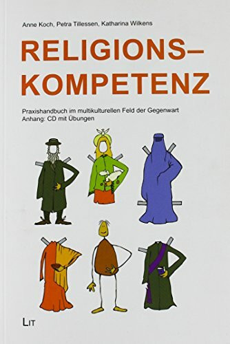Religionskompetenz, m. CD-ROM: Praxishandbuch im multikulturellen Feld der Gegenwart. Anhang: CD mit Übungen