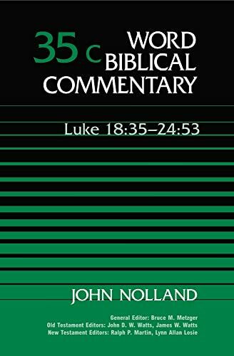 Luke 19-24: Luke 18:35-24:53 (Word Biblical Commentary)