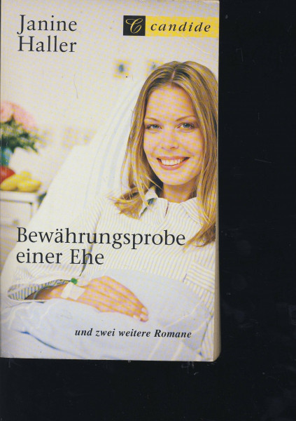 Bewährungsprobe einer Ehe und zwei weitere Romane
