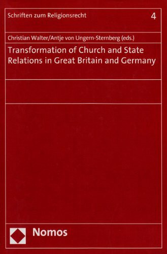 Transformation of Church and State Relations in Great Britain and Germany (Schriften zum Religionsrecht, Band 4)