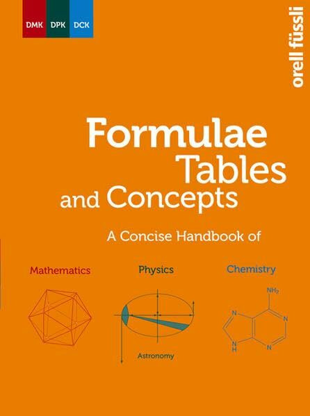 Formulae, Tables und Concepts: A Concise Handbook of Mathematics - Physics - Chemistry