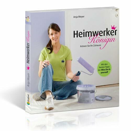 Heimwerker-Königin: Krönen Sie Ihr Zuhause