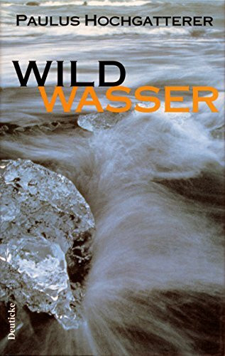 Wildwasser: Erzählung