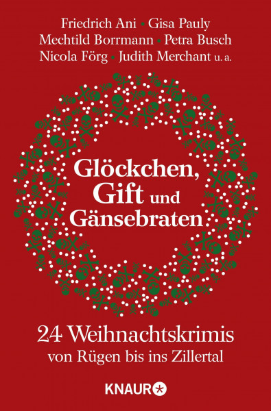 Glöckchen, Gift und Gänsebraten: 24 Weihnachtskrimis von Rügen bis ins Zillertal