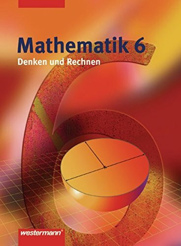 Mathematik Denken und Rechnen - Ausgabe 2005 für Hauptschulen in Niedersachsen: Schülerband 6