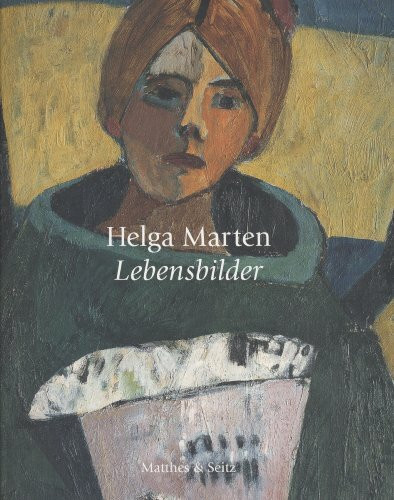 Lebensbilder. Die Kunst von Helga Marten