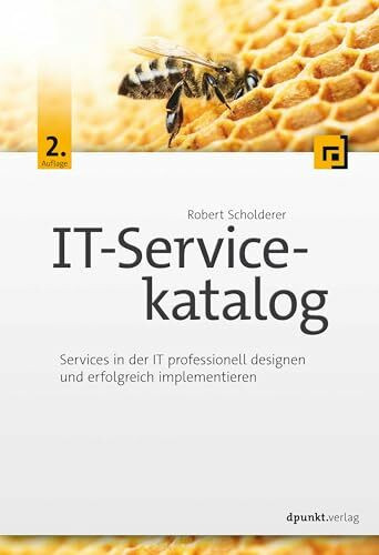 IT-Servicekatalog: Services in der IT professionell designen und erfolgreich implementieren