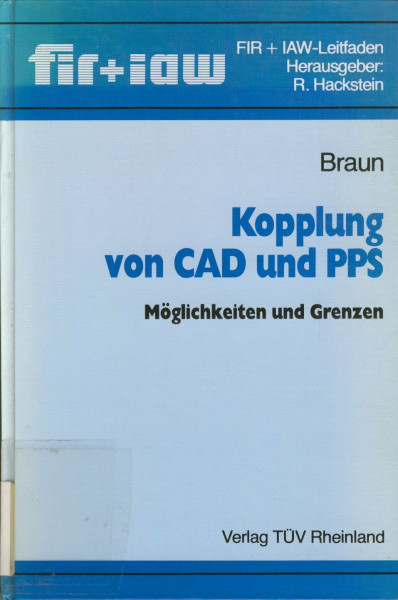 Kopplung von CAD und PPS. Möglichkeiten und Grenzen