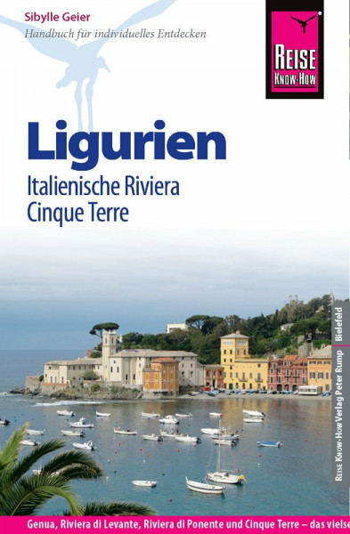 Reise Know-How Ligurien, Italienische Riviera, Cinque Terre: Reiseführer für individuelles Entdecken