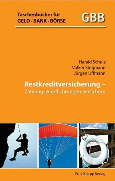 Restkreditversicherung: Zahlungsverpflichtungen versichern (Taschenbücher für Geld, Bank und Börse)