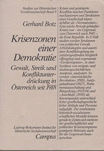 Krisenzonen einer Demokratie: Gewalt, Streik und Konfliktunterdrückung in Österreich seit 1918 (Studien zur historischen Sozialwissenschaft)