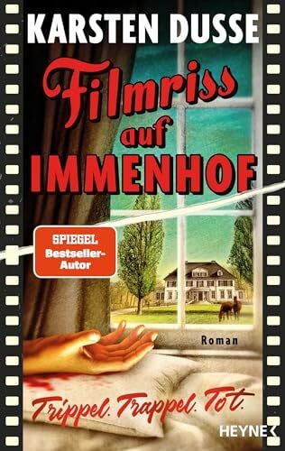 Filmriss auf Immenhof: Trippel. Trappel. Tot. - Vom Autor des SPIEGEL-Bestsellers „Achtsam morden“