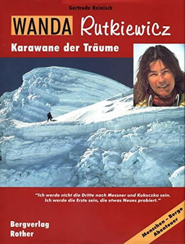 Wanda Rutkiewicz: Karawane der Träume (Alpine Literatur)