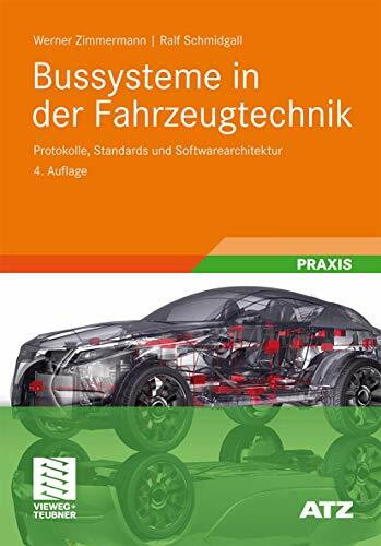 Bussysteme in der Fahrzeugtechnik: Protokolle, Standards und Softwarearchitektur (ATZ/MTZ-Fachbuch)