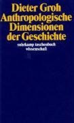 Anthropologische Dimensionen der Geschichte