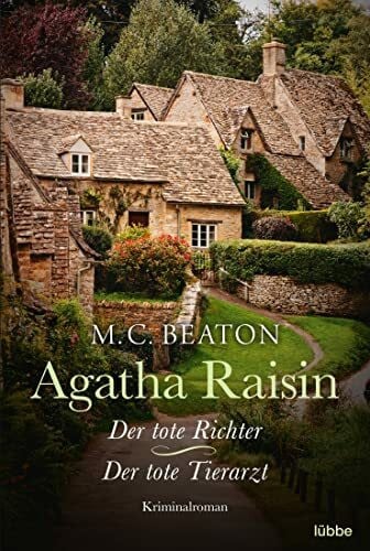 Agatha Raisin und der tote Richter/Agatha Raisin und der tote Tierarzt: Zwei Kriminalromane in einem Band (Agatha Raisin Mysteries, Band 1)