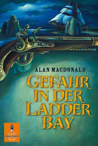 Gefahr in der Ladder Bay: Den Schmugglern auf der Spur. Der Spion aus dem Wrack (2 Romane): 2 Romane im Sammelband: Den Schmugglern auf der Spur. Der Spion aus dem Wrack (Gulliver)
