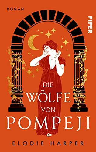 Die Wölfe von Pompeji (Wolfshöhlen-Trilogie 1): Roman | Historischer Roman um eine starke Frau im antiken Pompeji