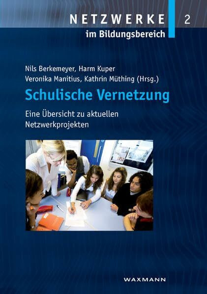 Schulische Vernetzung: Eine Übersicht zu aktuellen Netzwerkprojekten (Netzwerke im Bildungsbereich)