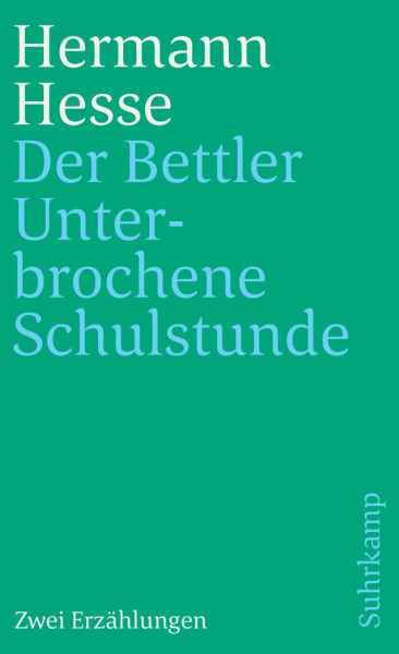 Der Bettler und Unterbrochene Schulstunde: Zwei Erzählungen (suhrkamp taschenbuch)