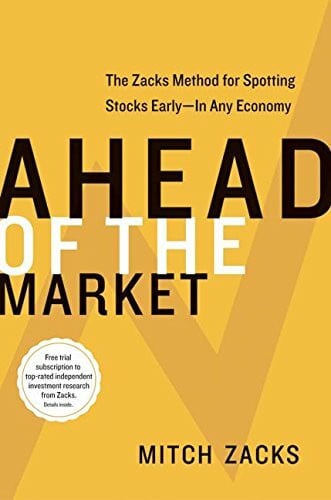 Ahead of the Market: The Zacks Method for Spotting Stocks Early -- In Any Economy