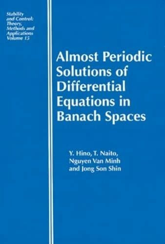 Almost Periodic Solutions of Differential Equations in Banach Spaces (Stability and Control: Theory, Methods and Applications, 15, Band 15)