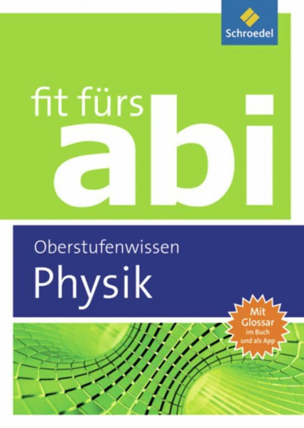 Fit fürs Abi: Physik Oberstufenwissen