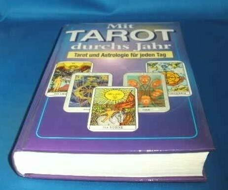 Mit Tarot durchs Jahr. Tarot und Astrologie für jeden Tag