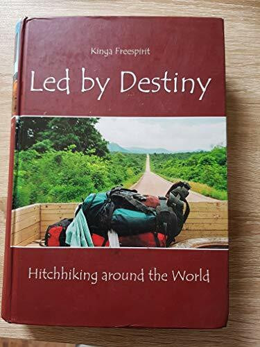 Led by Destiny: Hitchhiking Around the World