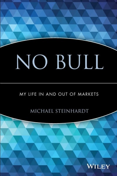 No Bull: My Life In and Out of Markets: My Life In and Out of Markets