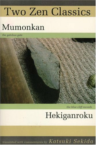 Two Zen Classics: "Mumonkan" and "Hekiganroku"