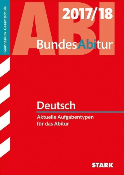 BundesAbitur Deutsch 2017 + 2018 - Länderübergreifende Aufgaben